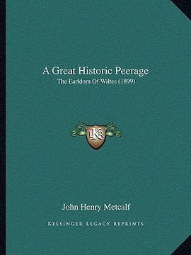 portada a great historic peerage: the earldom of wiltes (1899) (in English)