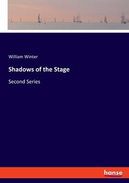 portada Shadows of the Stage: Second Series (in English)