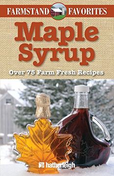 portada Maple Syrup: Over 75 Farm Fresh Recipes (en Inglés)