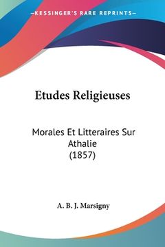 portada Etudes Religieuses: Morales Et Litteraires Sur Athalie (1857) (en Francés)