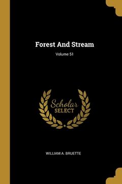 portada Forest And Stream; Volume 51 (in English)