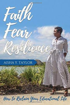 portada Faith. Fear. Resilience. How to Reclaim Your Educational Life (in English)