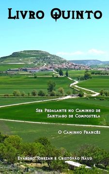 portada Livro Quinto: Ser pedalante no Caminho de Santiago de Compostela - O Caminho Francês