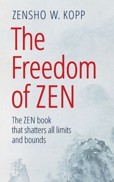 portada The Freedom of Zen: The Zen book that shatters all limits and bounds (in English)