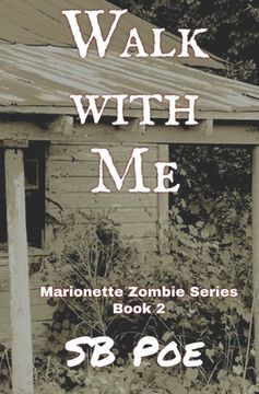 portada Walk with Me: Marionette Zombie Series Book 2 (en Inglés)