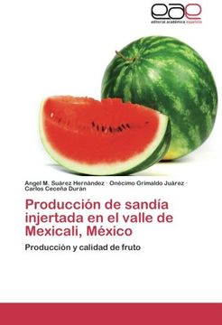 portada Producción de sandía injertada en el valle de Mexicali, México