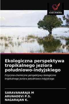 portada Ekologiczna perspektywa tropikalnego jeziora poludniowo-indyjskiego (en Polaco)