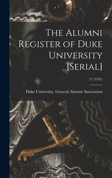 portada The Alumni Register of Duke University [serial]; 17 (1931) (en Inglés)