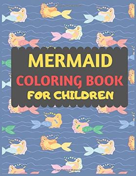 portada Mermaid Coloring Book for Children: Mermaid Coloring Book for Kids & Toddlers -Mermaid Coloring Books for Preschooler-Coloring Book for Boys, Girls, fun Activity Book for Kids Ages 2-4 4-8 (en Inglés)
