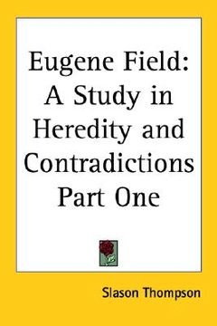 portada eugene field: a study in heredity and contradictions part one (en Inglés)