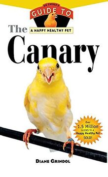 portada The Canary: An Owner's Guide to a Happy Healthy pet (Your Happy Healthy p) (in English)