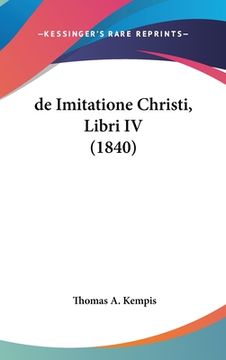 portada de Imitatione Christi, Libri IV (1840) (in Latin)