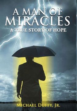 portada A man of Miracles: A True Story of Hope (en Inglés)