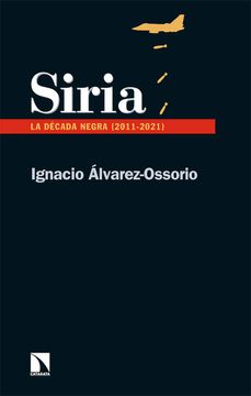 portada Siria: La Década Negra (2011-2021): 18 (Relecturas) (in Spanish)