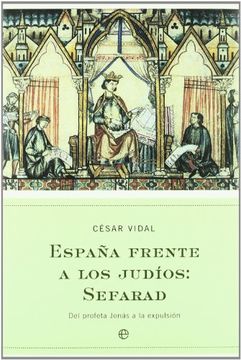 portada España frente a los judíos: Sefarad : del profeta Jonás a la expulsión (in Spanish)