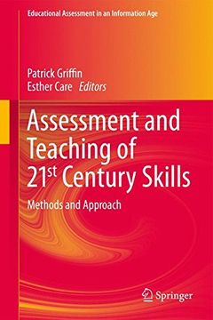 portada Assessment And Teaching Of 21st Century Skills: Methods And Approach (educational Assessment In An Information Age) (en Inglés)