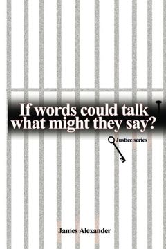 portada If words could talk what might they say? Justice series