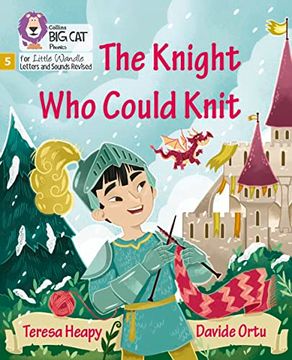 portada Big Cat Phonics for Little Wandle Letters and Sounds Revised - The Knight Who Could Knit: Phase 5