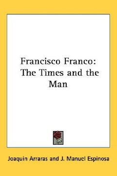 portada francisco franco: the times and the man (in English)
