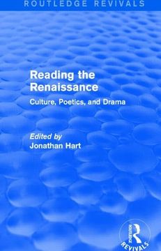 portada Reading the Renaissance (Routledge Revivals): Culture, Poetics, and Drama (en Inglés)
