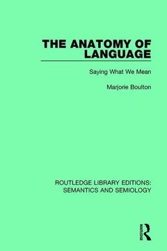portada The Anatomy of Language: Saying What We Mean (en Inglés)