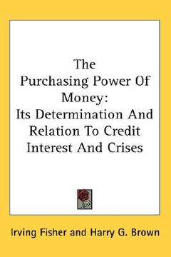 portada the purchasing power of money: its determination and relation to credit interest and crises (en Inglés)