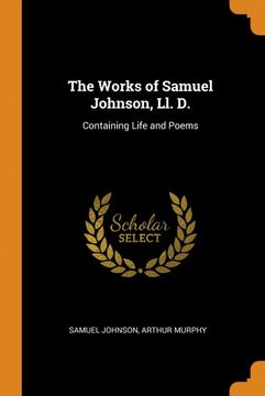 portada The Works of Samuel Johnson, ll. D. Containing Life and Poems 