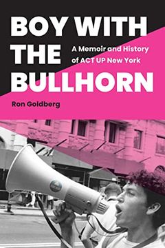 portada Boy With the Bullhorn: A Memoir and History of act up new York (en Inglés)