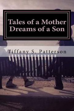 portada Tales of a Mother Dreams of a Son: Poetic thoughts about Life and Love (Full Color Edition) (en Inglés)