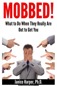 portada Mobbed! What to do When They Really are out to get you (in English)