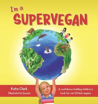 portada I'm a Supervegan: A Confidence-Building Children's Book for Our Littlest Vegans
