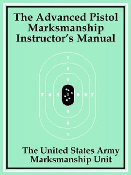 portada the advanced pistol marksmanship instructor's manual (in English)
