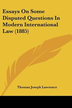 portada essays on some disputed questions in modern international law (1885) (en Inglés)