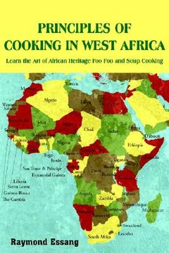 portada principles of cooking in west africa: learn the art of african heritage foo foo and soup cooking (en Inglés)