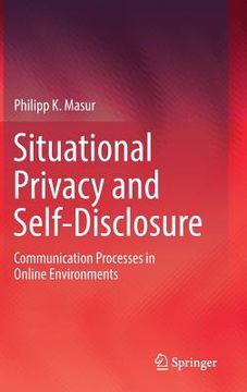 portada Situational Privacy and Self-Disclosure: Communication Processes in Online Environments (en Inglés)