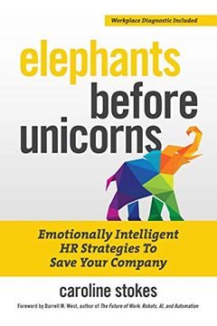 portada Elephants Before Unicorns: Emotionally Intelligent hr Strategies to Save Your Company (en Inglés)
