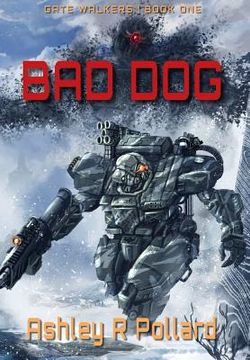 portada Bad Dog: Military Science Fiction Across a Holographic Multiverse (Gate Walkers) (in English)