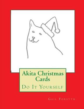 portada Akita Christmas Cards: Do It Yourself (en Inglés)