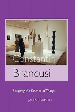 portada constantin brancusi: sculpting the essence of things (en Inglés)