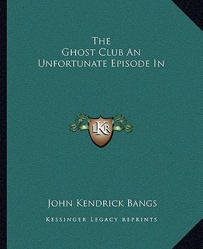 portada the ghost club an unfortunate episode in (in English)
