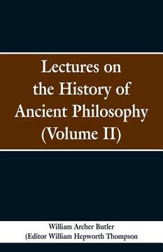 portada Lectures on the History of Ancient Philosophy (Volume II) (en Inglés)