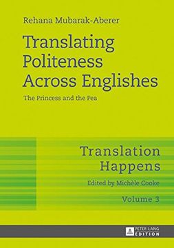 portada Translating Politeness Across Englishes: The Princess and the Pea. Translation Happens Volume 3