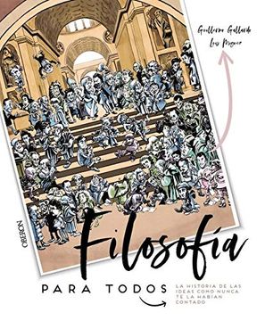 portada Filosofia Para Todos: La Historia de las Ideas Como Nunca te la Habian Contado (in Spanish)