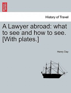 portada a lawyer abroad: what to see and how to see. [with plates.] (in English)