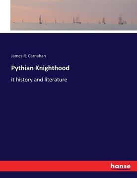 portada Pythian Knighthood: it history and literature (in English)