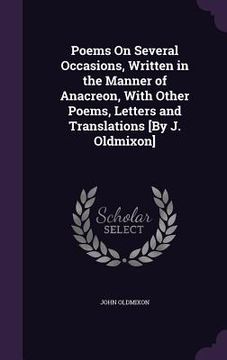 portada Poems On Several Occasions, Written in the Manner of Anacreon, With Other Poems, Letters and Translations [By J. Oldmixon]