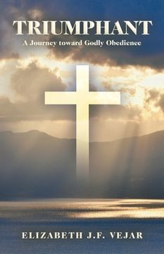 portada Triumphant: A Journey Toward Godly Obedience (en Inglés)