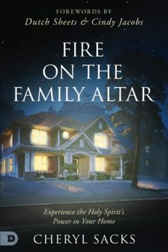 portada Fire on the Family Altar: Experience the Holy Spirit's Power in Your Home 