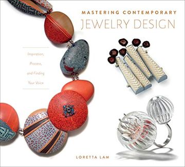 portada Mastering Contemporary Jewelry Design: Inspiration, Process and Finding Your Voice (en Inglés)