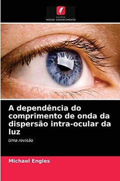 portada A Dependência do Comprimento de Onda da Dispersão Intra-Ocular da luz (in Portuguese)
